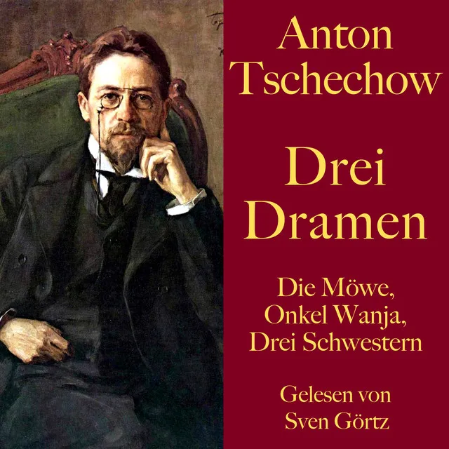 Anton Tschechow: Die Möwe. 1. Akt 01.1 - Anton Tschechow: Drei Dramen