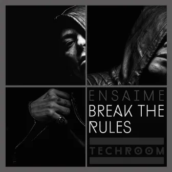 Break The Rules by Ensaime