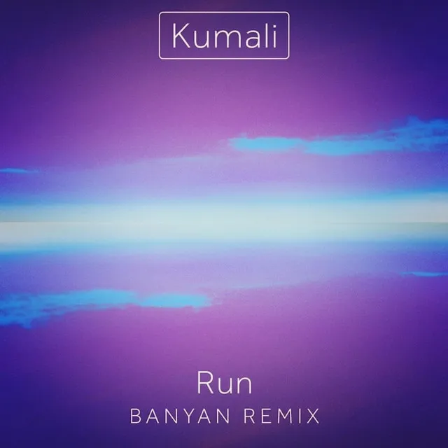 Run - Banyan Remix