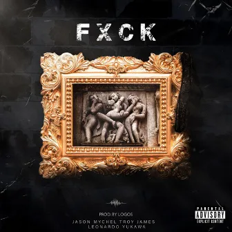 FXCK by Troy James