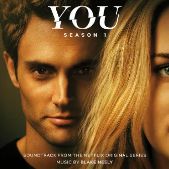 You: Season 1 (Soundtrack from the Netflix Original Series) by Blake Neely