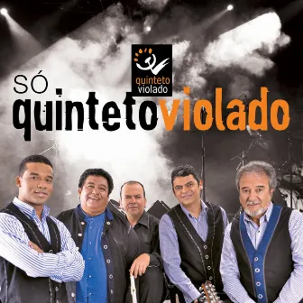 Só Quinteto Violado - Ao Vivo by Quinteto Violado