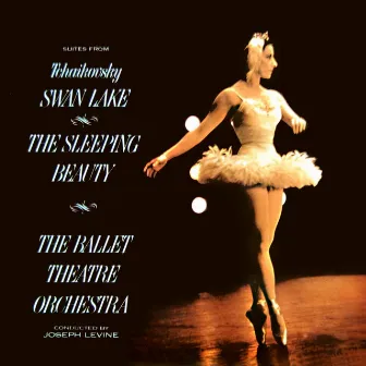 Tchaikovsky: Swan Lake & The Sleeping Beauty by Joseph Levine