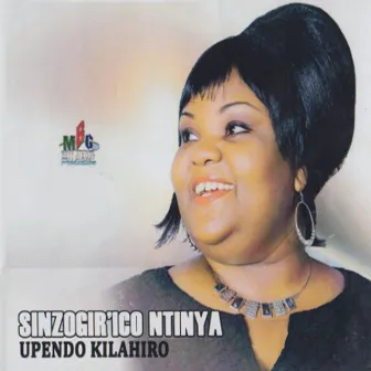 Sinzogir'ico Ntinya by Upendo Kilahiro