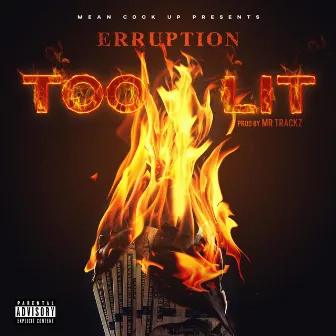 Too Lit by Erruption