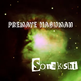 Premaye Haguman (Female Version) by Sonakshi