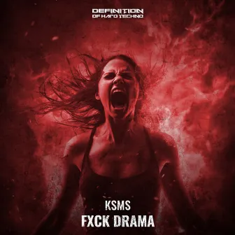 Fxck Drama by KSMS