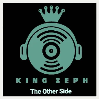 The Other Side by King Zeph