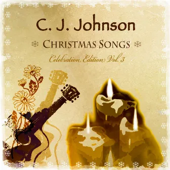 Christmas Songs (Celebration Edition Vol. 3) by C. J. Johnson