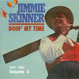 Doin' My Time Vol.4 1947-1963 by Jimmie Skinner