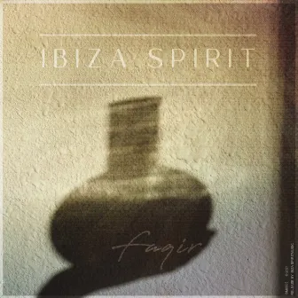 Faqir by Ibiza Spirit