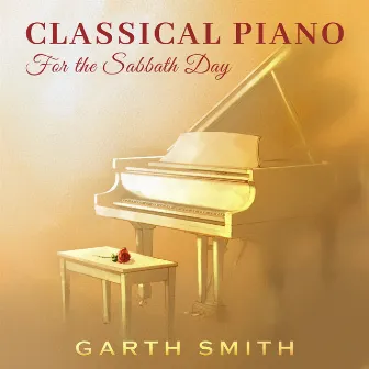 Classical Piano for the Sabbath Day by Garth Smith