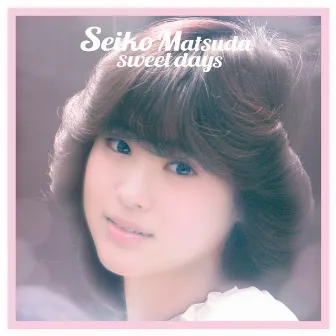 Seiko Matsuda sweet days by Seiko Matsuda