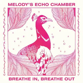 Breathe In, Breathe Out by Melody's Echo Chamber