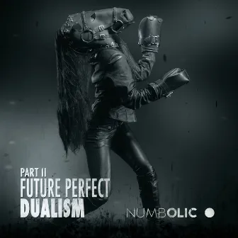 Future Perfect Part Two by Dualism