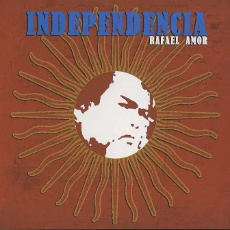 Independencia by Rafael Amor