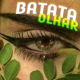 Olhar by Batata