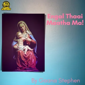 Engal Thaai Maatha Ma by Gaana Stephen