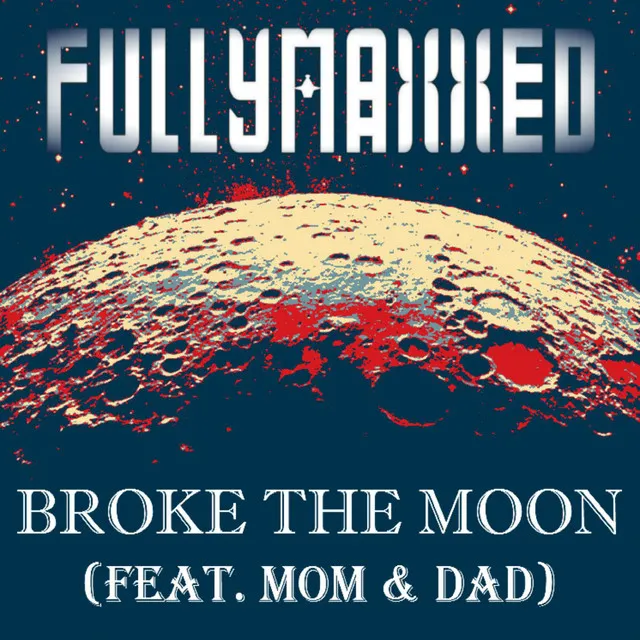 Broke the Moon (feat. Mom & Dad)