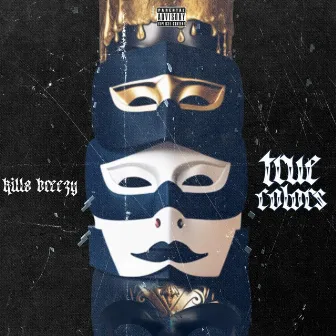 True Colors by Killa Breezy