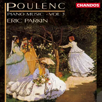 Eric Parkin plays Poulenc Piano Music, Vol. 3 by Eric Parkin