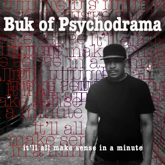 It'll All Make Sense in a Minute by Buk Of Psychodrama