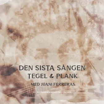 Den sista sången by Tegel & Plank