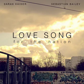 Love Song for the Nation by Sarah Kaiser