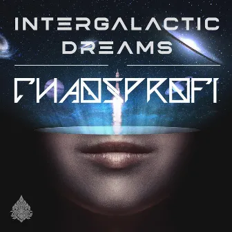 Intergalactic Dreams by Chaosprofi