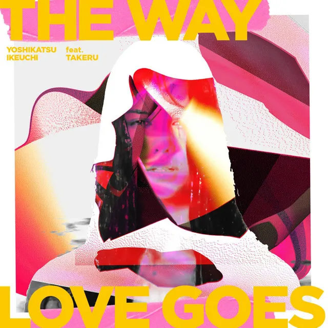 The Way Love Goes (feat. TAKERU)