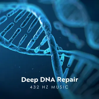 Deep DNA Repair 432 Hz Music: DNA Healing, Full Body Regeneration, Positive Transformation by Zen Relaxation Academy