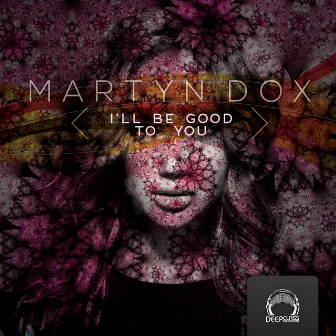 I'll Be Good to You by Martyn Dox