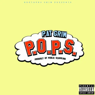 P.O.P.S (Product of Public Schooling) [Brothers Grim Presents] by Brothers Grim