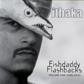 Fishdaddy Flashbacks, Vol. 1 (1995 - 2010) by Ithaka