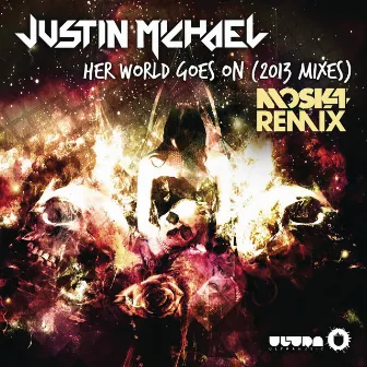 Her World Goes On (Moska Remix) by Justin Michael