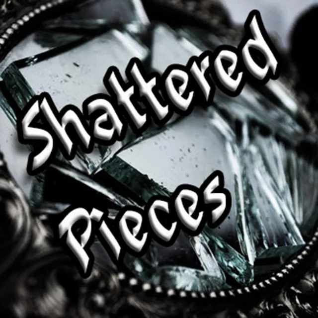 Shattered Pieces