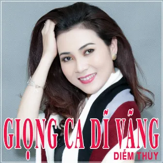 Giọng Ca Dĩ Vãng by Diễm Thúy