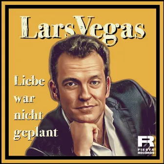 Liebe war nicht geplant by Lars Vegas