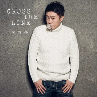 CROSS THE LINE by Jung Jae Wook