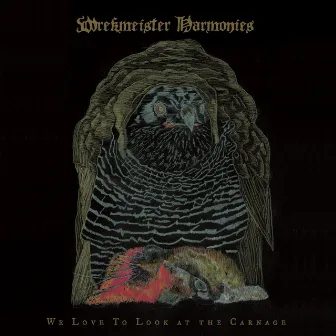 We Love To Look at the Carnage by Wrekmeister Harmonies