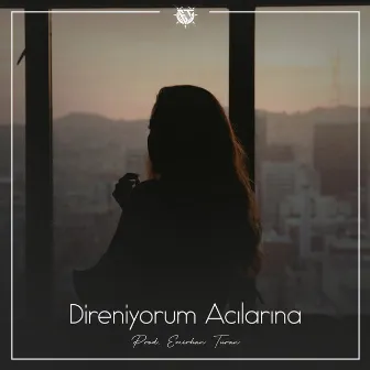 Direniyorum Acılarına by Emirhan Turan