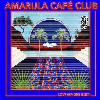 Low (Radio Edit) by Amarula Café Club