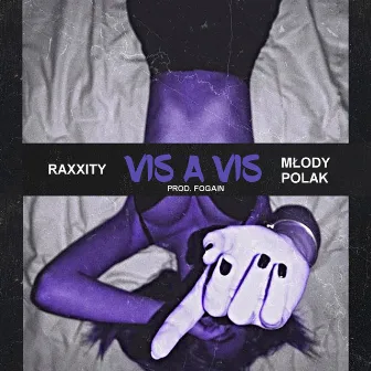 Vis a vis by Raxxity