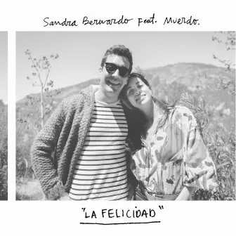 La Felicidad by Sandra Bernardo