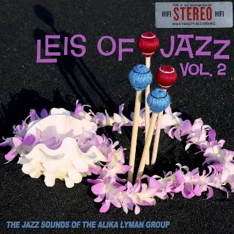 Leis of Jazz, Vol. 2 by Alika Lyman Group