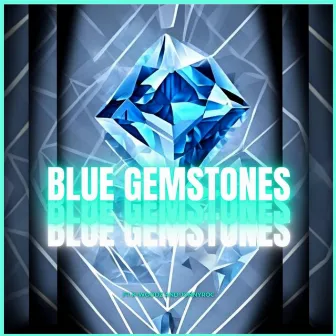 Blue Gem Stones by ElBroscoTheDon