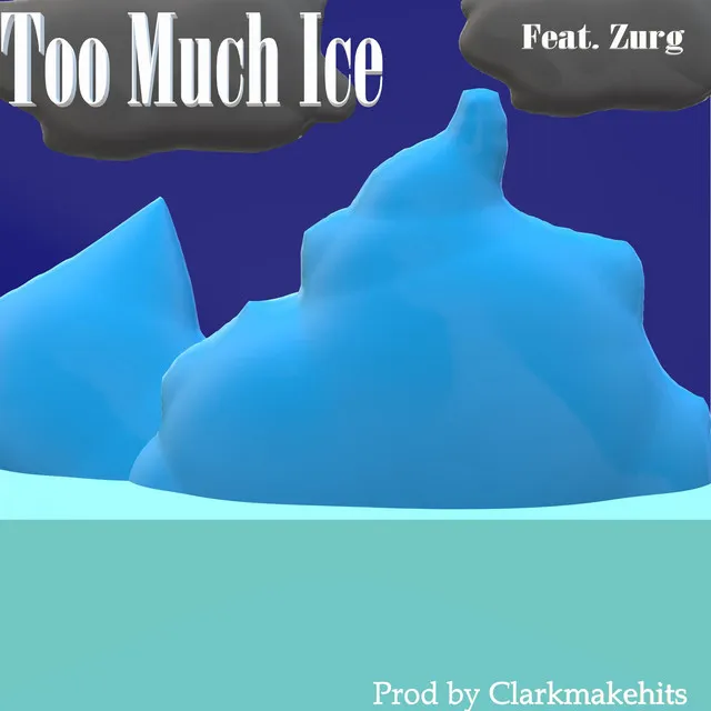 Too Much Ice