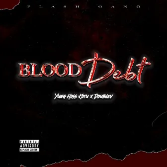 BLOOD DEBT by YUNG HOSS KOTU