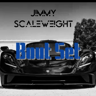 Bout Set by Jimmy Scaleweight