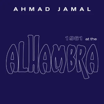 1961 At the Alhambra by Ahmad Jamal